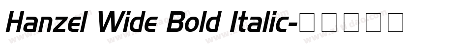 Hanzel Wide Bold Italic字体转换